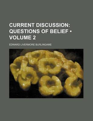 Book cover for Current Discussion (Volume 2); Questions of Belief