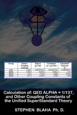 Book cover for Calculation of QED α = 1/137, and Other Coupling Constants of the Unified SuperStandard Theory