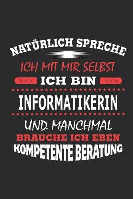 Book cover for Naturlich spreche ich mit mir selbst Ich bin Informatikerin und manchmal brauche ich eben kompetente Beratung