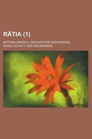 Cover of Ratia; Mittheilungen D. Geschichtsforschenden Gesellschaft Von Graubunden