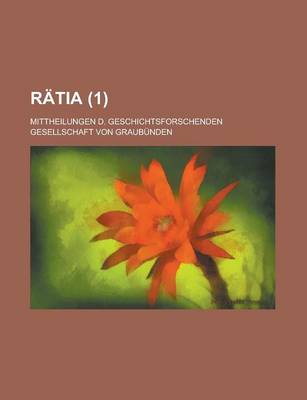 Book cover for Ratia; Mittheilungen D. Geschichtsforschenden Gesellschaft Von Graubunden