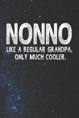 Book cover for Nonno Like A Regular Grandpa, Only Much Cooler.