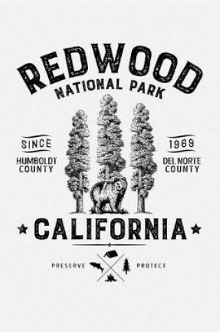 Cover of Redwood National Park California Humboldt County Del Norte County Since 1969 Preserve Protect