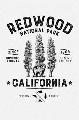 Book cover for Redwood National Park California Humboldt County Del Norte County Since 1969 Preserve Protect