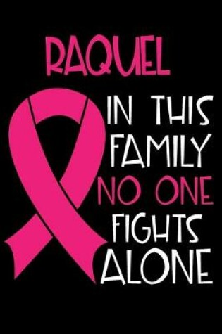 Cover of RAQUEL In This Family No One Fights Alone