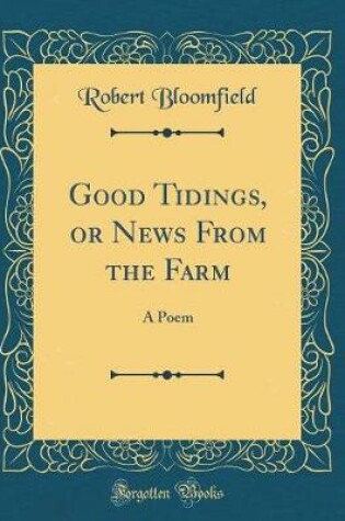 Cover of Good Tidings, or News from the Farm