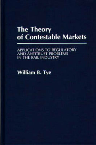 Cover of The Theory of Contestable Markets