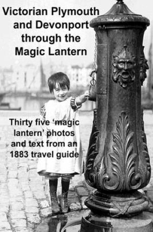 Cover of Victorian Plymouth and Devonport Through the Magic Lantern