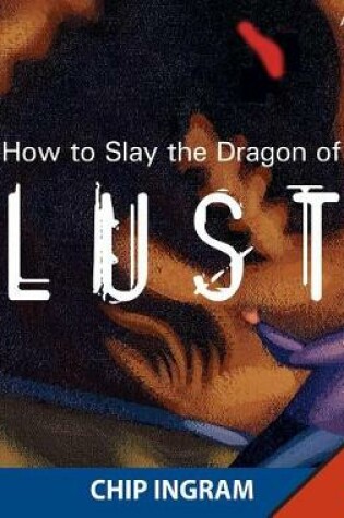 Cover of How to Slay the Dragon of Lust