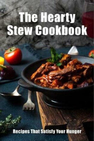 Cover of The Hearty Stew Cookbook