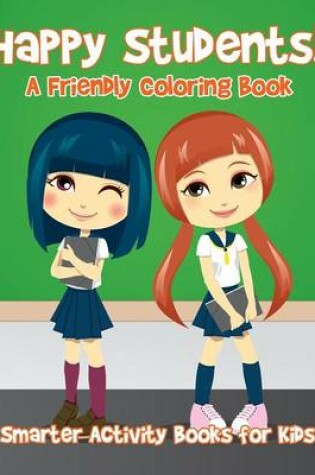 Cover of Happy Students! a Friendly Coloring Book