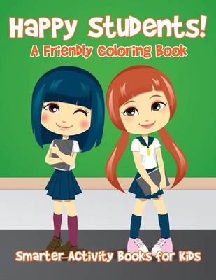 Book cover for Happy Students! a Friendly Coloring Book