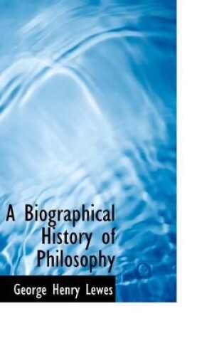 Cover of A Biographical History of Philosophy