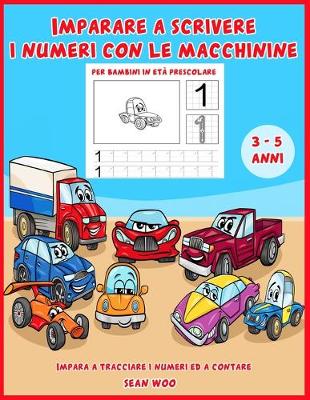 Book cover for Imparare a scrivere i numeri con le macchinine per bambini in età prescolare 3 - 5 anni