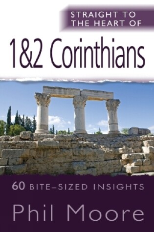 Cover of Straight to the Heart of 1 & 2 Corinthians