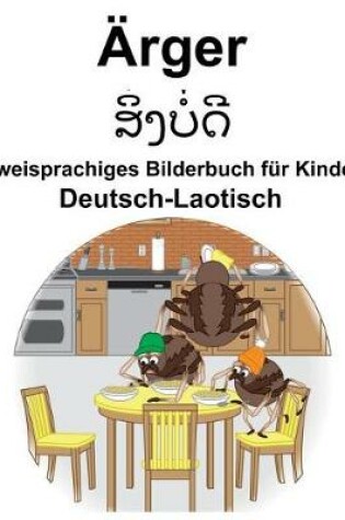 Cover of Deutsch-Laotisch Ärger Zweisprachiges Bilderbuch für Kinder