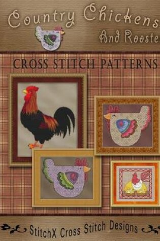 Cover of Country Chickens and Roosters Cross Stitch Patterns