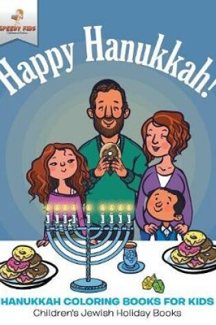 Cover of Happy Hanukkah - Hanukkah Coloring Books for Kids Children's Jewish Holiday Books