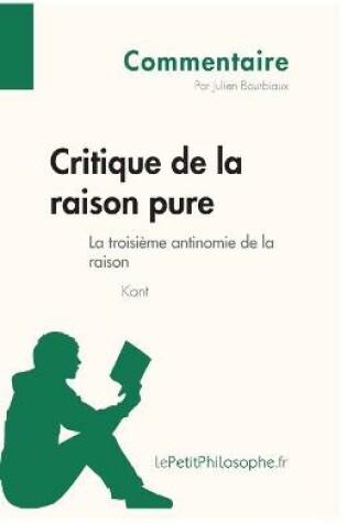 Cover of Critique de la raison pure de Kant - La troisieme antinomie de la raison (Commentaire)