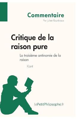 Book cover for Critique de la raison pure de Kant - La troisieme antinomie de la raison (Commentaire)