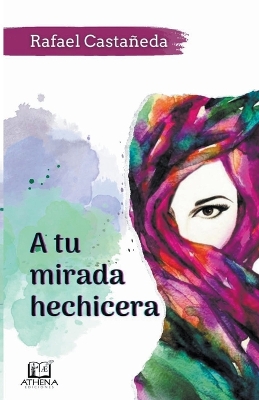 Book cover for A Tu Mirada Hechicera