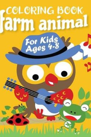 Cover of Farm Animal Coloring Book For Kids Ages 4-8