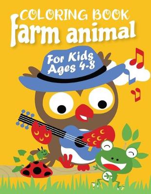 Cover of Farm Animal Coloring Book For Kids Ages 4-8