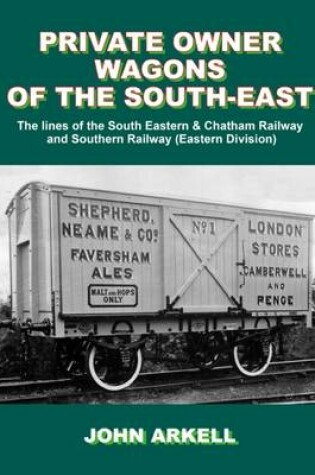 Cover of Private Owner Wagons of the South East