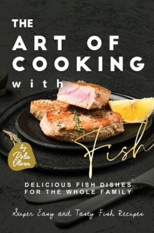 Cover of The Art of Cooking with Fish