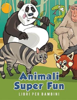 Book cover for Animali Super Fun Libri per bambini