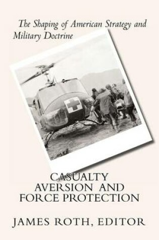 Cover of Casualty Aversion and Force Protection