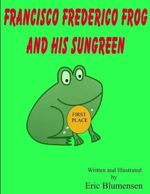 Book cover for Francisco Frederico Frog and his Sungreen