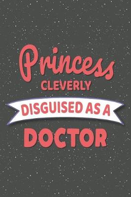 Book cover for Princess Cleverly Disguised As A Doctor