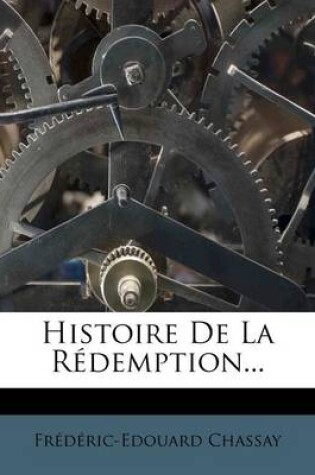 Cover of Histoire De La Redemption...