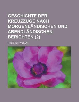 Book cover for Geschichte Der Kreuzzuge Nach Morgenlandischen Und Abendlandischen Berichten (2)