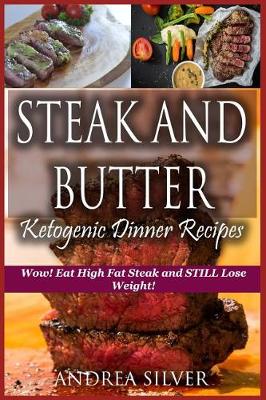 Book cover for Steak and Butter Ketogenic Dinner Recipes