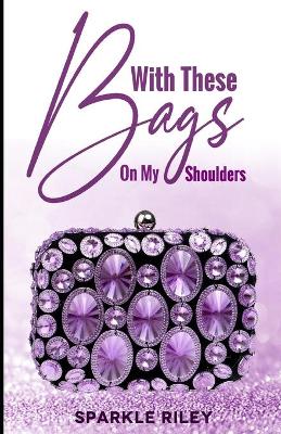 Book cover for With these bags on my shoulders