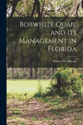 Cover of Bobwhite Quail and Its Management in Florida