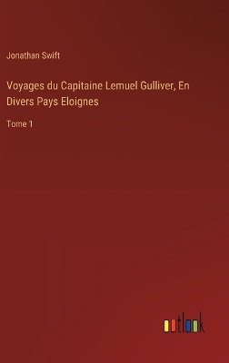 Book cover for Voyages du Capitaine Lemuel Gulliver, En Divers Pays Eloignes