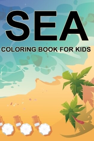 Cover of Sea Coloring Book For Kids