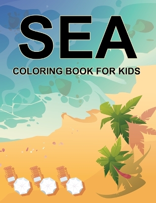 Book cover for Sea Coloring Book For Kids