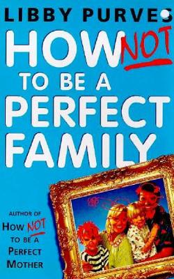 Book cover for How Not to be A Perfect Family