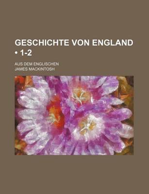 Book cover for Geschichte Von England (1-2); Aus Dem Englischen