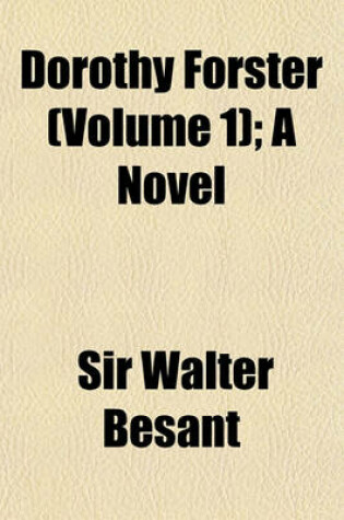 Cover of Dorothy Forster (Volume 1); A Novel