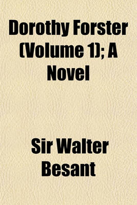 Book cover for Dorothy Forster (Volume 1); A Novel