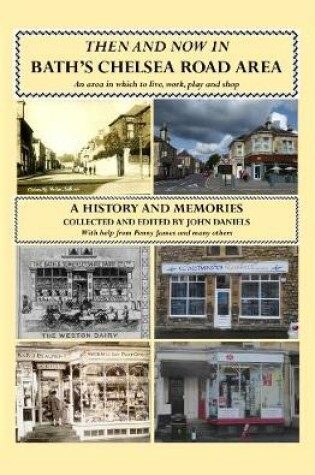 Cover of Then and Now in Bath's Chelsea Road Area