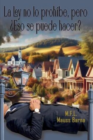 Cover of La ley no lo prohíbe, pero ¿Eso se puede hacer?