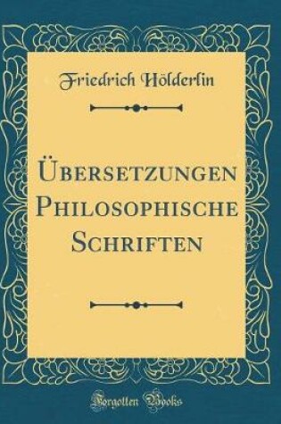 Cover of Übersetzungen Philosophische Schriften (Classic Reprint)