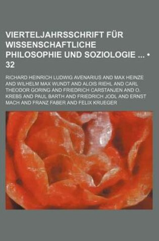 Cover of Vierteljahrsschrift Fur Wissenschaftliche Philosophie Und Soziologie (32)