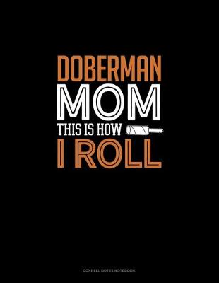 Book cover for Doberman Mom This Is How I Roll